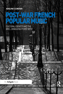 Cover of Post-War French Popular Music: Cultural Identity and the Brel-Brassens-Ferré Myth