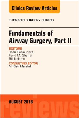 Cover of Fundamentals of Airway Surgery, Part II, an Issue of Thoracic Surgery Clinics: Volume 28-3