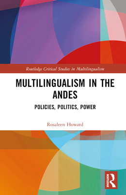 Cover of Multilingualism in the Andes: Policies, Politics, Power