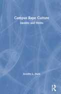 Cover of Campus Rape Culture: Identity and Myths