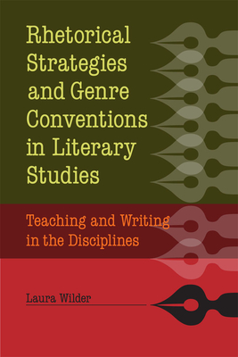 Cover of Rhetorical Strategies and Genre Conventions in Literary Studies: Teaching and Writing in the Disciplines