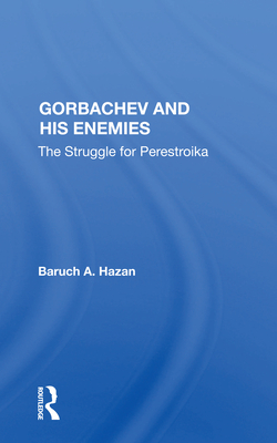 Cover of Gorbachev and His Enemies: The Struggle for Perestroika