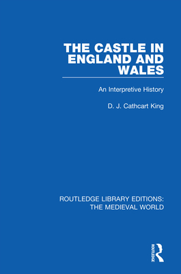 Cover of The Castle in England and Wales: An Interpretive History
