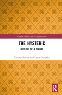 Cover of The Hysteric: Outline of a Figure