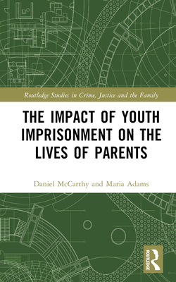 Cover of The Impact of Youth Imprisonment on the Lives of Parents