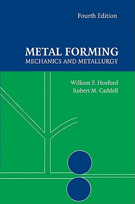 Cover of Metal Forming: Mechanics and Metallurgy