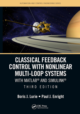 Cover of Classical Feedback Control with Nonlinear Multi-Loop Systems: With MATLAB(R) and Simulink(R), Third Edition