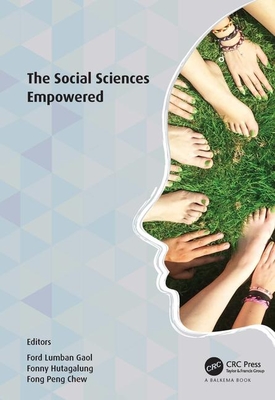 Cover of The Social Sciences Empowered: Proceedings of the 7th International Congress on Interdisciplinary Behavior and Social Sciences 2018 (ICIBSoS 2018)