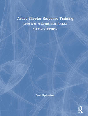 Cover of Active Shooter Response Training: Lone Wolf to Coordinated Attacks