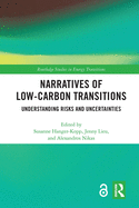 Cover of Narratives of Low-Carbon Transitions: Understanding Risks and Uncertainties