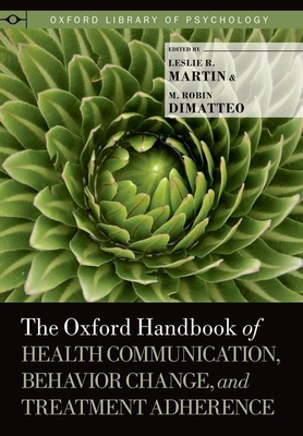 Cover of The Oxford Handbook of Health Communication, Behavior Change, and Treatment Adherence