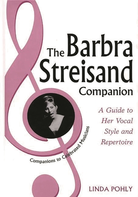 Cover of The Barbra Streisand Companion: A Guide to Her Vocal Style and Repertoire