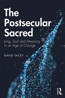 Cover of The Postsecular Sacred: Jung, Soul and Meaning in an Age of Change