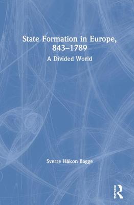 Cover of State Formation in Europe, 843-1789: A Divided World