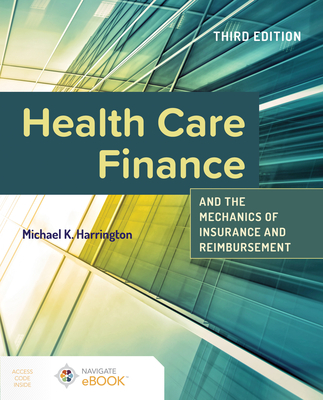 Cover of Health Care Finance and the Mechanics of Insurance and Reimbursement