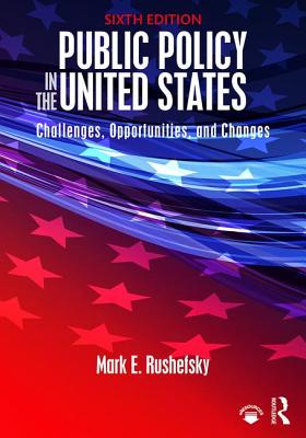 Cover of Public Policy in the United States: Challenges, Opportunities, and Changes