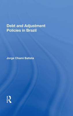 Cover of Debt and Adjustment Policies in Brazil