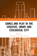 Cover of Games and Play in the Creative, Smart and Ecological City