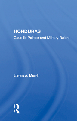 Cover of Honduras: Caudillo Politics and Military Rulers