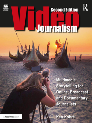 Cover of Videojournalism: Multimedia Storytelling for Online, Broadcast and Documentary Journalists