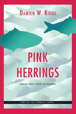 Cover of Pink Herrings: Fantasy, Object Choice, and Sexuation
