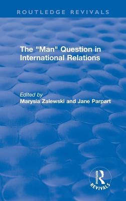 Cover of The "Man" Question in International Relations