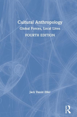 Cover of Cultural Anthropology: Global Forces, Local Lives