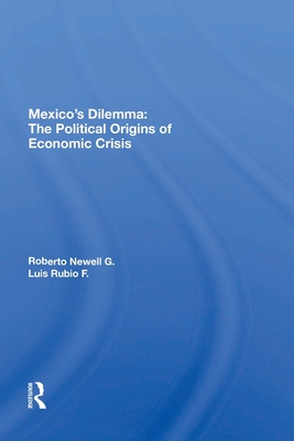 Cover of Mexico's Dilemma: The Political Origins Of Economic Crisis