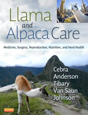 Cover of Llama and Alpaca Care: Medicine, Surgery, Reproduction, Nutrition, and Herd Health