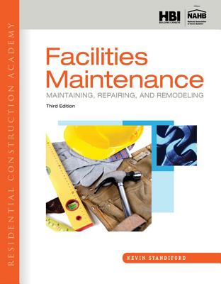 Cover of Residential Construction Academy: Facilities Maintenance: Maintaining, Repairing, and Remodeling