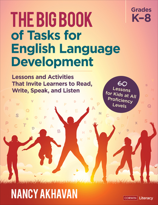 Cover of The Big Book of Tasks for English Language Development, Grades K-8: Lessons and Activities That Invite Learners to Read, Write, Speak, and Listen
