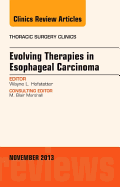 Cover of Evolving Therapies in Esophageal Carcinoma, an Issue of Thoracic Surgery Clinics: Volume 23-4