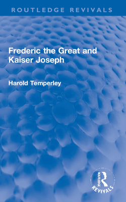 Cover of Frederic the Great and Kaiser Joseph