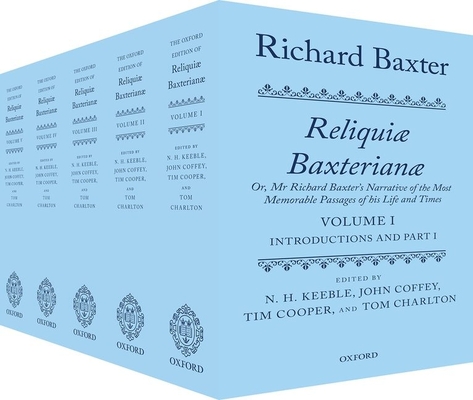 Cover of Richard Baxter: Reliquiae Baxterianae: Or, MR Richard Baxter's Narrative of the Most Memorable Passages of His Life and Times