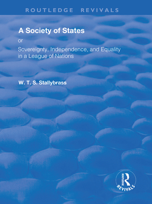 Cover of A Society of States: Or, Sovereignty, Independence, and Equality in a League of Nations