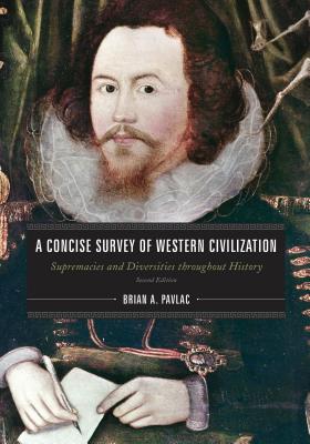 Cover of A Concise Survey of Western Civilization: Supremacies and Diversities Throughout History