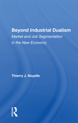Cover of Beyond Industrial Dualism: Market and Job Segmentation in the New Economy