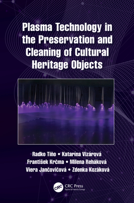 Cover of Plasma Technology in the Preservation and Cleaning of Cultural Heritage Objects