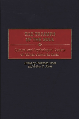 Cover of The Triumph of the Soul: Cultural and Psychological Aspects of African American Music
