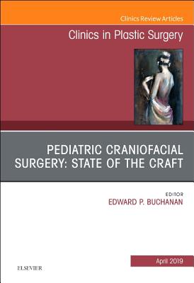 Cover of Pediatric Craniofacial Surgery: State of the Craft, an Issue of Clinics in Plastic Surgery: Volume 46-2