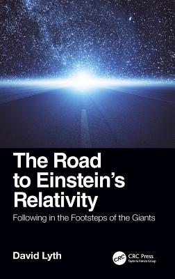 Cover of The Road to Einstein's Relativity: Following in the Footsteps of the Giants