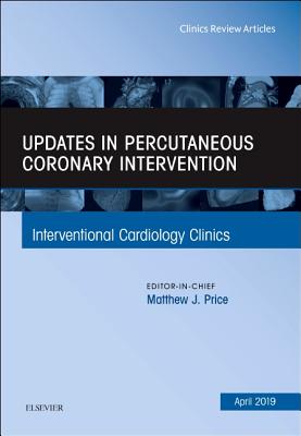 Cover of Updates in Percutaneous Coronary Intervention, an Issue of Interventional Cardiology Clinics: Volume 8-2