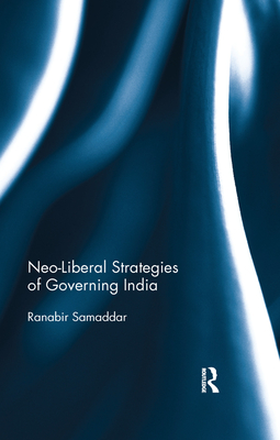 Cover of Neo-Liberal Strategies of Governing India