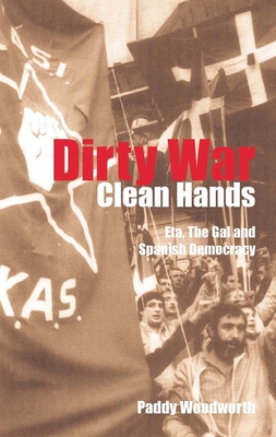 Cover of Dirty War, Clean Hands: Eta, the Gal and Spanish Democracy