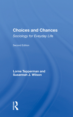 Cover of Choices and Chances: Sociology for Everyday Life, Second Edition
