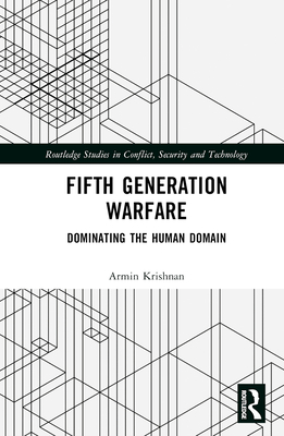 Cover of Fifth Generation Warfare: Dominating the Human Domain