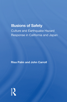 Cover of Illusions of Safety: Culture and Earthquake Hazard Response in California and Japan