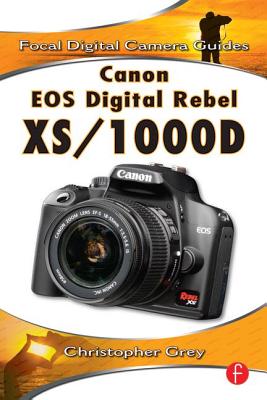 Cover of Canon EOS Digital Rebel Xs/1000d: Focal Digital Camera Guides