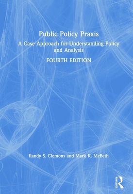 Cover of Public Policy PRAXIS: A Case Approach for Understanding Policy and Analysis