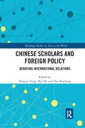 Cover of Chinese Scholars and Foreign Policy: Debating International Relations